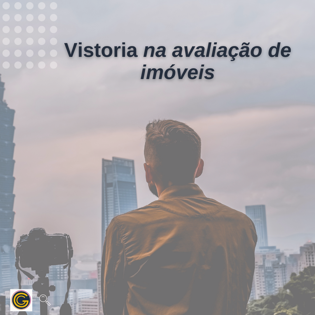 A vistoria no imóvel – Avaliação imobiliária